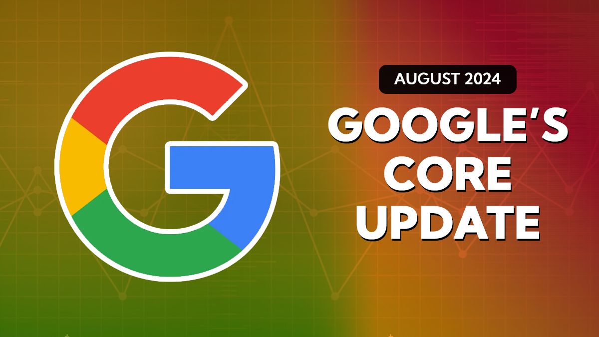 Google’s August 2024 Core Update