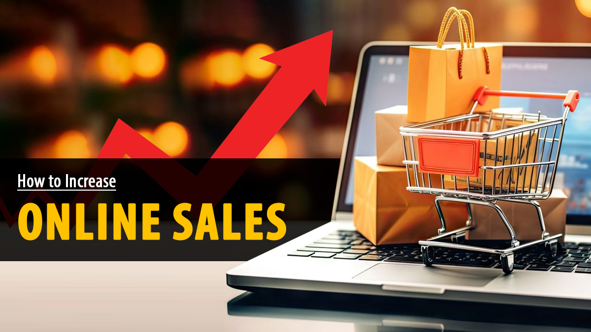 Proven Strategies on How to Increase Online Sales