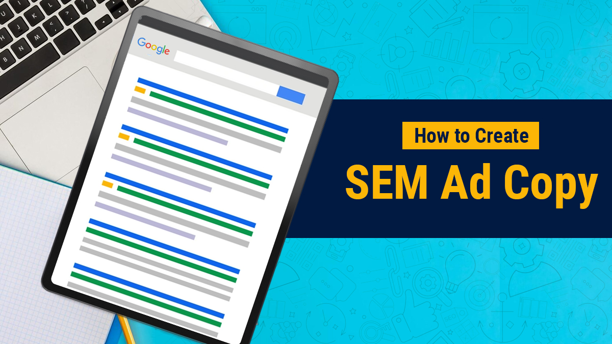 How to Create SEM Ad Copy That Clicks